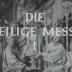 Die Heilige Messe I