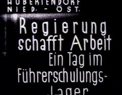 ÖBUT 9b/33: Hubertendorf, Nieder-Österreich. Regierung schafft Arbeit – Ein Tag im Führerschulungslager