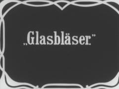 "Glasbläser."
