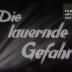 Die lauernde Gefahr