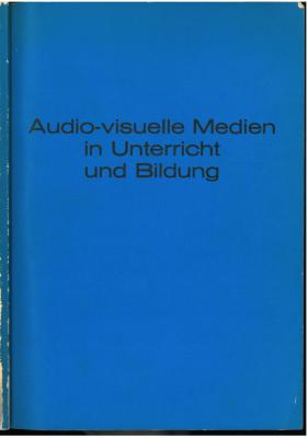 Audiovisuelle Medien in Unterricht und Bildung. Festschrift 1945–1974