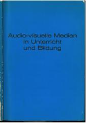 Audiovisuelle Medien in Unterricht und Bildung. Festschrift 1945–1974