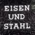 Eisen und Stahl
