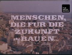 Menschen, die für die Zukunft bauen …